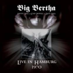Big Bertha : Live in Hambourg 1970